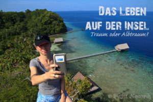 Mehr über den Artikel erfahren Das Leben auf der Insel. Traum oder Albtraum?