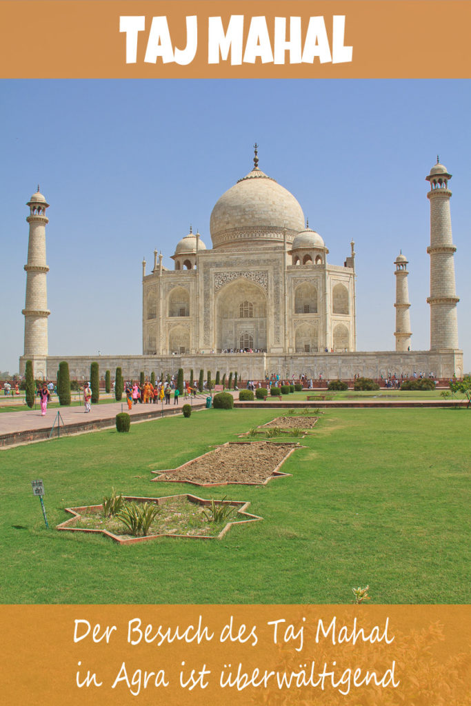 Wir sind vom Besuch des Taj Mahal in Agra überwältigt