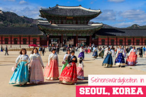 Read more about the article Die Top 20 Sehenswürdigkeiten in Seoul, der Hauptstadt von Korea