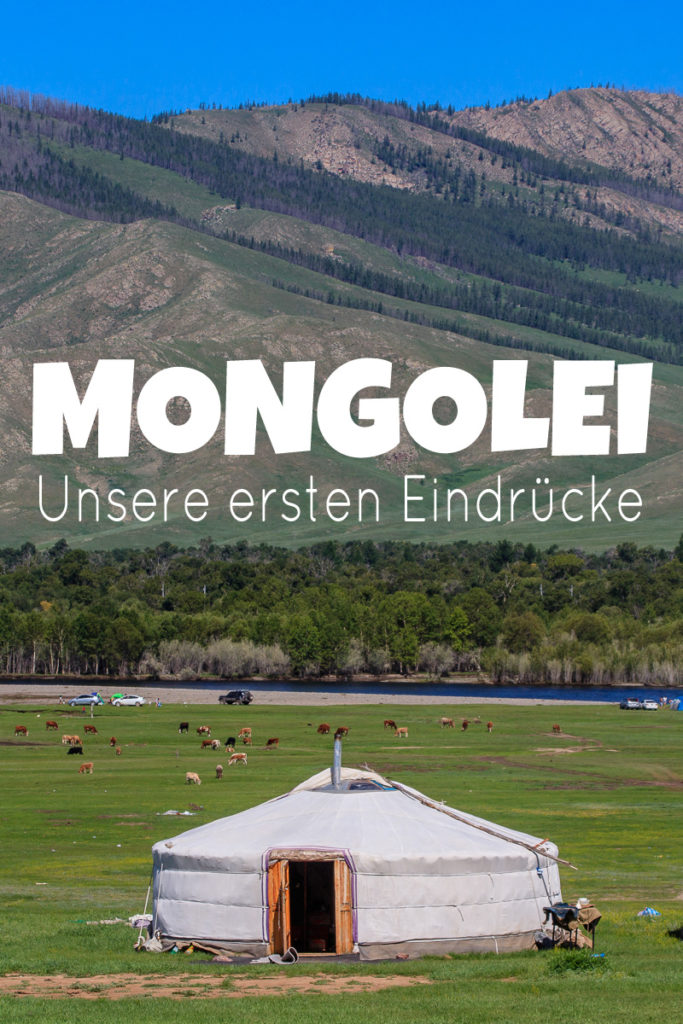 Unsere ersten Eindrücke aus der Mongolei