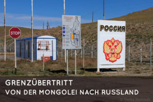 Read more about the article Wie funktioniert der Grenzübertritt von der Mongolei nach Russland
